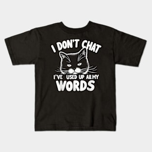 I Dont Chat Ive Used Up All My Words Funny Kids T-Shirt